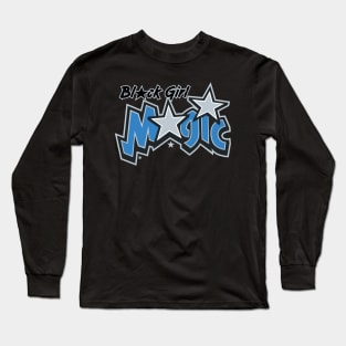 Black Girl Magic Long Sleeve T-Shirt